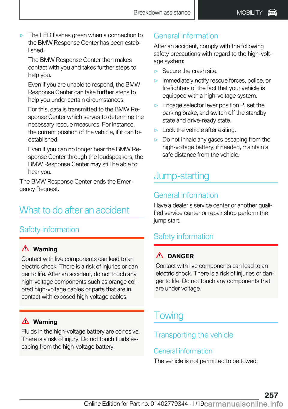 BMW I3 2019  Owners Manual 'x�T�h�e��L�E�D��f�l�a�s�h�e�s��g�r�e�e�n��w�h�e�n��a��c�o�n�n�e�c�t�i�o�n��t�o
�t�h�e��B�M�W��R�e�s�p�o�n�s�e��C�e�n�t�e�r��h�a�s��b�e�e�n��e�s�t�a�bj
�l�i�s�h�e�d�.
�T�h�e��B�M�W�