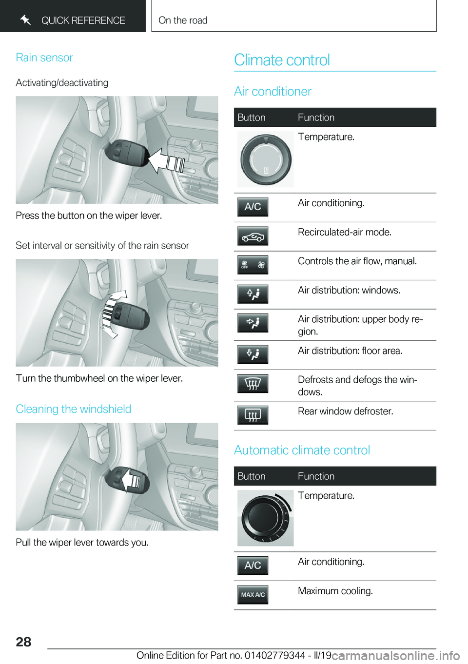 BMW I3 2019 Owners Manual �R�a�i�n��s�e�n�s�o�r�A�c�t�i�v�a�t�i�n�g�/�d�e�a�c�t�i�v�a�t�i�n�g
�P�r�e�s�s��t�h�e��b�u�t�t�o�n��o�n��t�h�e��w�i�p�e�r��l�e�v�e�r�.
�S�e�t��i�n�t�e�r�v�a�l��o�r��s�e�n�s�i�t�i�v�i�t�y��o
