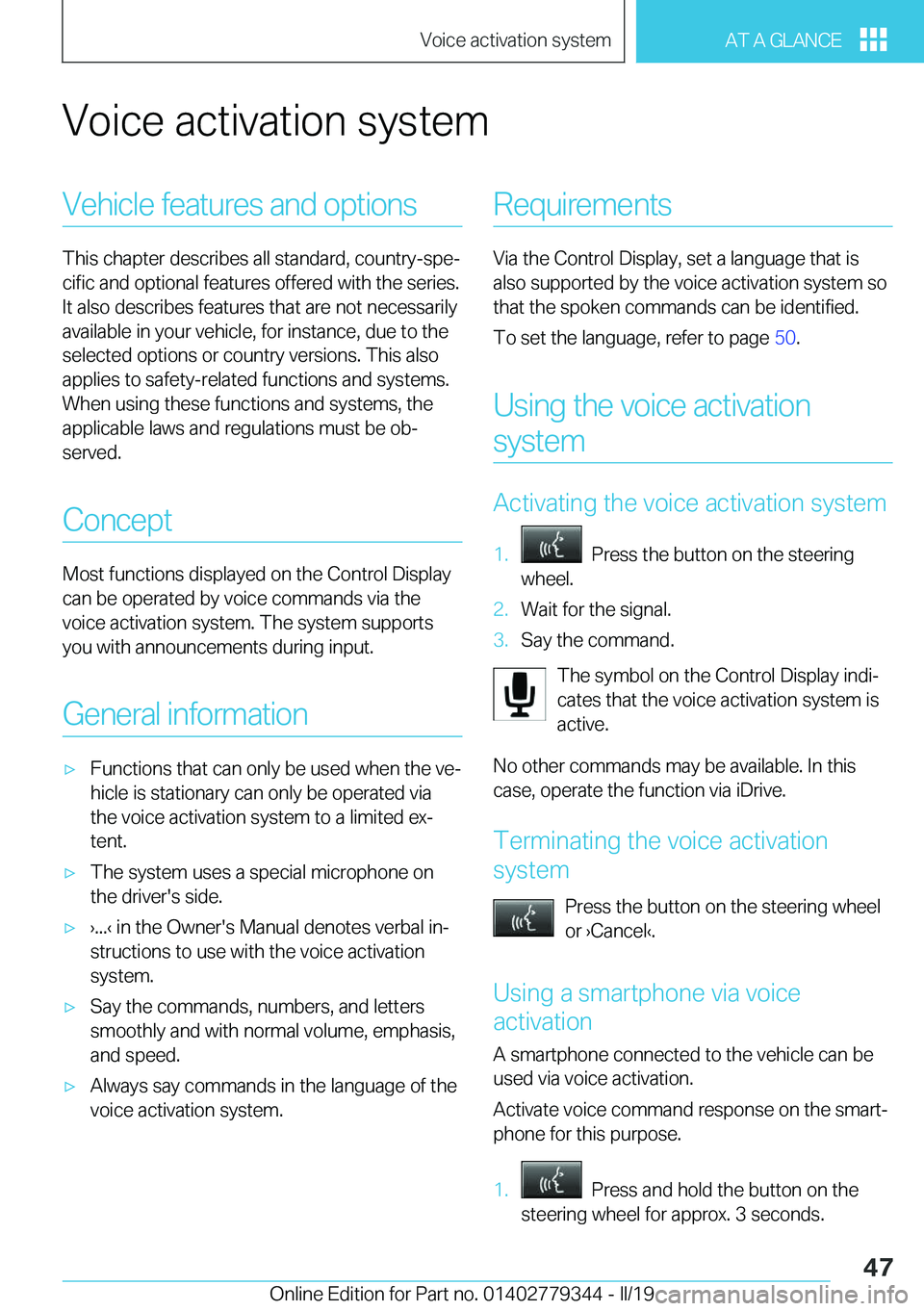 BMW I3 2019 Service Manual �V�o�i�c�e��a�c�t�i�v�a�t�i�o�n��s�y�s�t�e�m�V�e�h�i�c�l�e��f�e�a�t�u�r�e�s��a�n�d��o�p�t�i�o�n�s
�T�h�i�s��c�h�a�p�t�e�r��d�e�s�c�r�i�b�e�s��a�l�l��s�t�a�n�d�a�r�d�,��c�o�u�n�t�r�y�-�s�p�e
