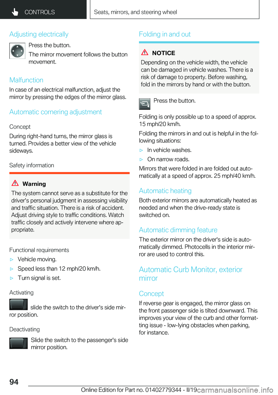 BMW I3 2019  Owners Manual �A�d�j�u�s�t�i�n�g��e�l�e�c�t�r�i�c�a�l�l�y�P�r�e�s�s��t�h�e��b�u�t�t�o�n�.�T�h�e��m�i�r�r�o�r��m�o�v�e�m�e�n�t��f�o�l�l�o�w�s��t�h�e��b�u�t�t�o�n
�m�o�v�e�m�e�n�t�.
�M�a�l�f�u�n�c�t�i�o�n
�I�