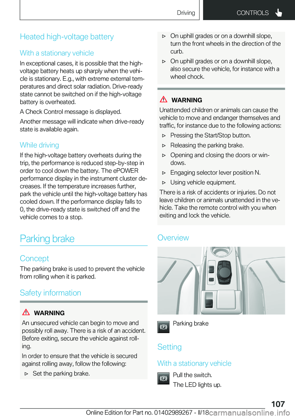 BMW I3 2018  Owners Manual �H�e�a�t�e�d� �h�i�g�h�-�v�o�l�t�a�g�e� �b�a�t�t�e�r�y
�W�i�t�h� �a� �s�t�a�t�i�o�n�a�r�y� �v�e�h�i�c�l�e �I�n� �e�x�c�e�p�t�i�o�n�a�l� �c�a�s�e�s�,� �i�t� �i�s� �p�o�s�s�i�b�l�e� �t�h�a�t� �t�h�e� �h