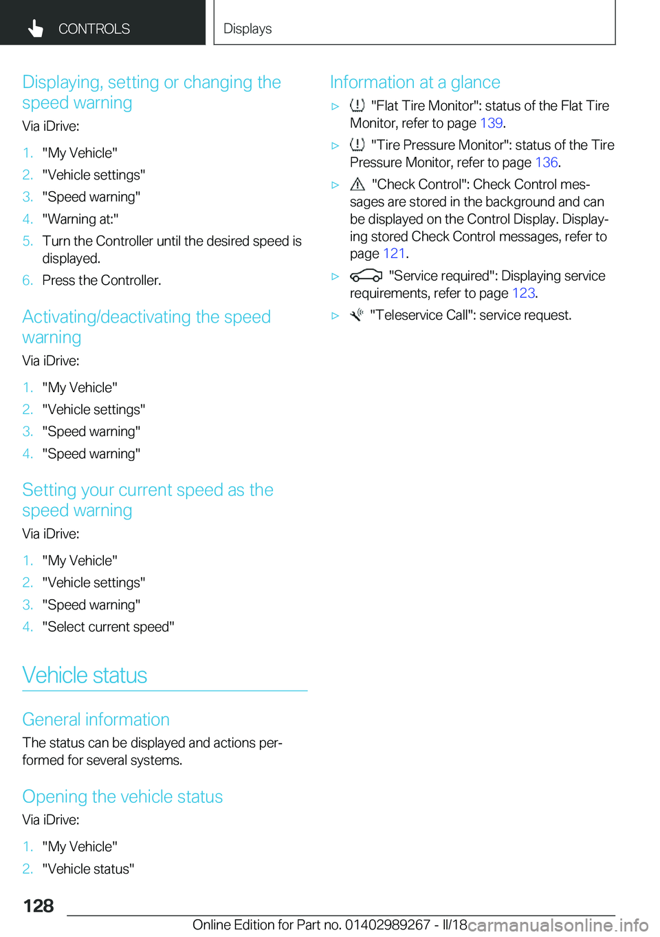 BMW I3 2018  Owners Manual �D�i�s�p�l�a�y�i�n�g�,� �s�e�t�t�i�n�g� �o�r� �c�h�a�n�g�i�n�g� �t�h�e
�s�p�e�e�d� �w�a�r�n�i�n�g
�V�i�a� �i�D�r�i�v�e�:�1�.�"�M�y� �V�e�h�i�c�l�e�"�2�.�"�V�e�h�i�c�l�e� �s�e�t�t�i�n�g�s�&