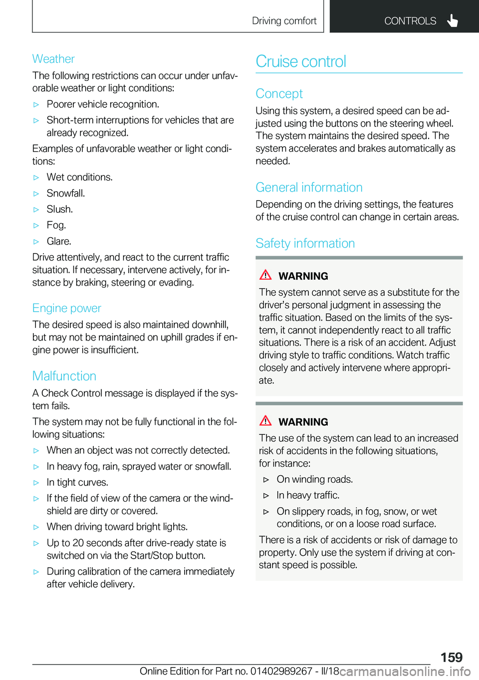 BMW I3 2018  Owners Manual �W�e�a�t�h�e�r�T�h�e� �f�o�l�l�o�w�i�n�g� �r�e�s�t�r�i�c�t�i�o�n�s� �c�a�n� �o�c�c�u�r� �u�n�d�e�r� �u�n�f�a�vj�o�r�a�b�l�e� �w�e�a�t�h�e�r� �o�r� �l�i�g�h�t� �c�o�n�d�i�t�i�o�n�s�:'x�P�o�o�r�e�r