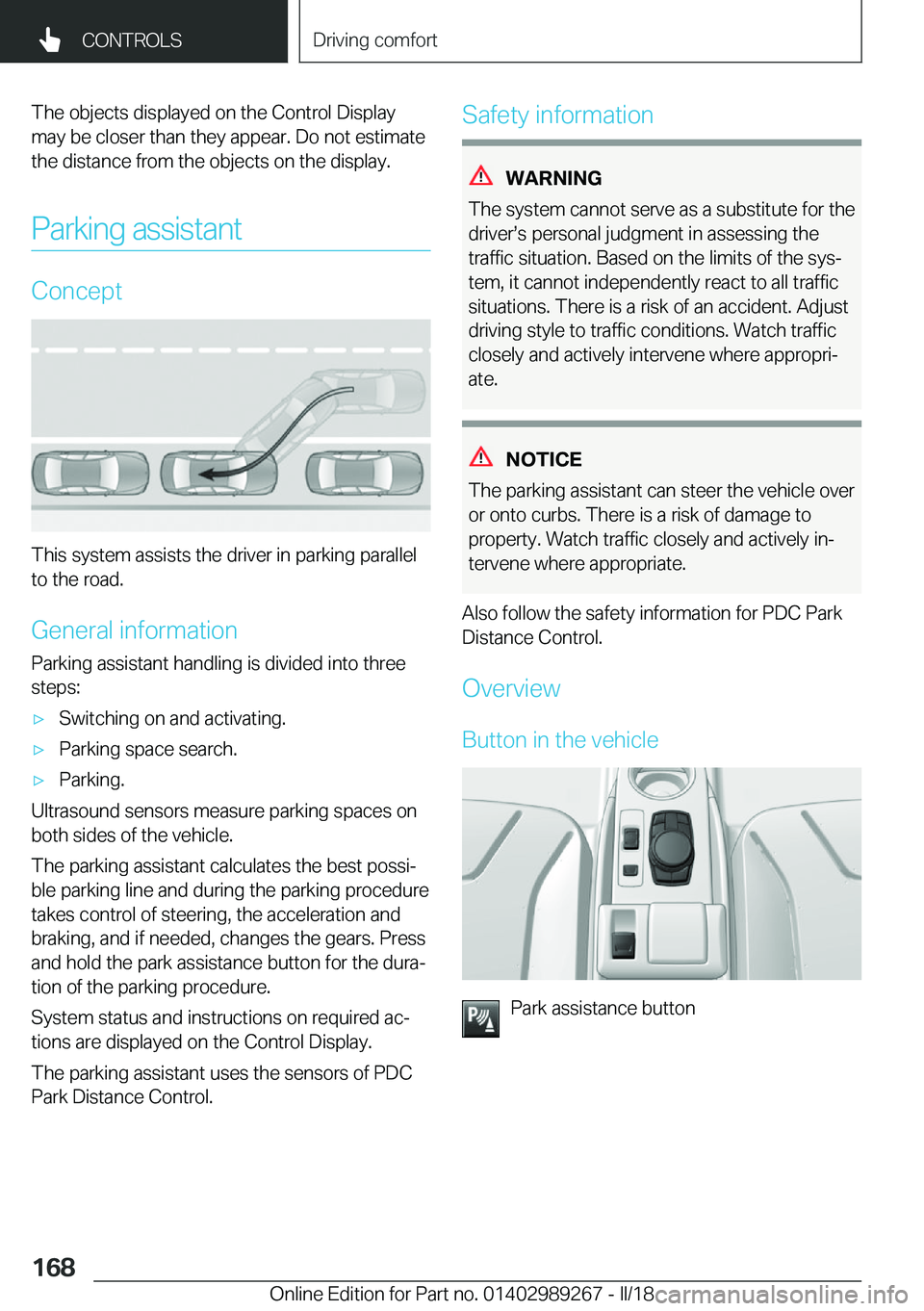 BMW I3 2018  Owners Manual �T�h�e� �o�b�j�e�c�t�s� �d�i�s�p�l�a�y�e�d� �o�n� �t�h�e� �C�o�n�t�r�o�l� �D�i�s�p�l�a�y�m�a�y� �b�e� �c�l�o�s�e�r� �t�h�a�n� �t�h�e�y� �a�p�p�e�a�r�.� �D�o� �n�o�t� �e�s�t�i�m�a�t�e
�t�h�e� �d�i�s�t�