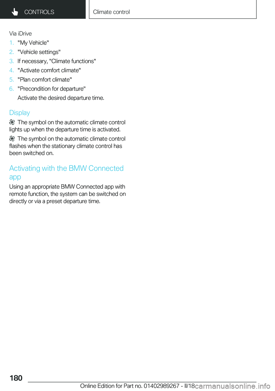 BMW I3 2018  Owners Manual �V�i�a� �i�D�r�i�v�e�1�.�"�M�y� �V�e�h�i�c�l�e�"�2�.�"�V�e�h�i�c�l�e� �s�e�t�t�i�n�g�s�"�3�.�I�f� �n�e�c�e�s�s�a�r�y�,� �"�C�l�i�m�a�t�e� �f�u�n�c�t�i�o�n�s�"�4�.�"�A�c�t�i