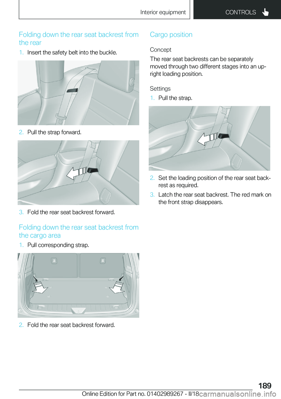 BMW I3 2018  Owners Manual �F�o�l�d�i�n�g� �d�o�w�n� �t�h�e� �r�e�a�r� �s�e�a�t� �b�a�c�k�r�e�s�t� �f�r�o�m
�t�h�e� �r�e�a�r�1�.�I�n�s�e�r�t� �t�h�e� �s�a�f�e�t�y� �b�e�l�t� �i�n�t�o� �t�h�e� �b�u�c�k�l�e�.�2�.�P�u�l�l� �t�h�e�
