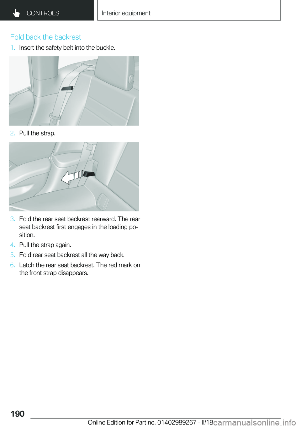 BMW I3 2018  Owners Manual �F�o�l�d� �b�a�c�k� �t�h�e� �b�a�c�k�r�e�s�t�1�.�I�n�s�e�r�t� �t�h�e� �s�a�f�e�t�y� �b�e�l�t� �i�n�t�o� �t�h�e� �b�u�c�k�l�e�.�2�.�P�u�l�l� �t�h�e� �s�t�r�a�p�.�3�.�F�o�l�d� �t�h�e� �r�e�a�r� �s�e�a�t