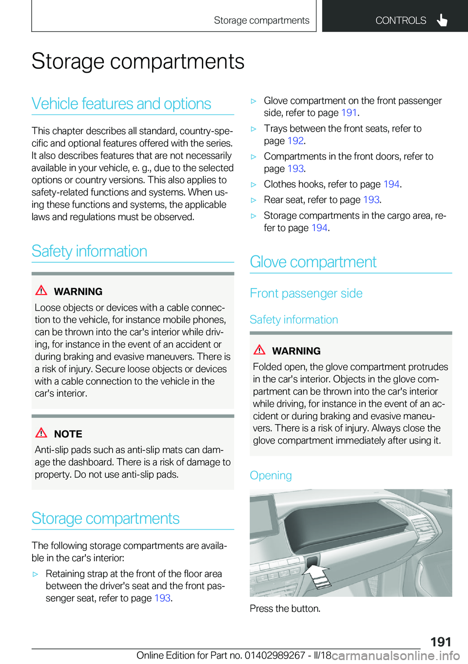 BMW I3 2018  Owners Manual �S�t�o�r�a�g�e� �c�o�m�p�a�r�t�m�e�n�t�s�V�e�h�i�c�l�e� �f�e�a�t�u�r�e�s� �a�n�d� �o�p�t�i�o�n�s
�T�h�i�s� �c�h�a�p�t�e�r� �d�e�s�c�r�i�b�e�s� �a�l�l� �s�t�a�n�d�a�r�d�,� �c�o�u�n�t�r�y�-�s�p�ej
�c�i