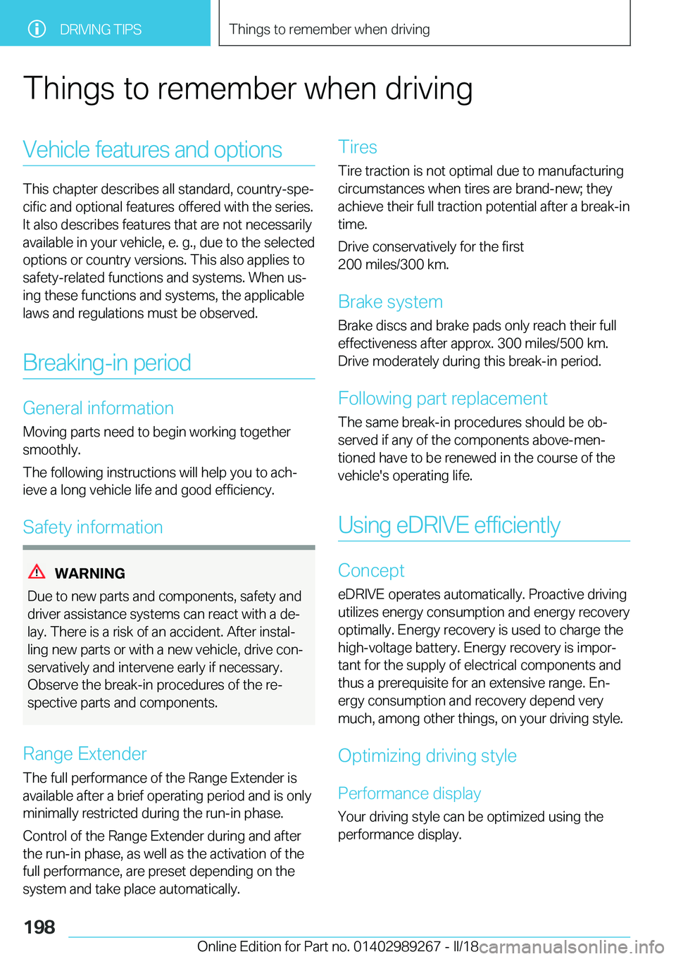 BMW I3 2018  Owners Manual �T�h�i�n�g�s� �t�o� �r�e�m�e�m�b�e�r� �w�h�e�n� �d�r�i�v�i�n�g�V�e�h�i�c�l�e� �f�e�a�t�u�r�e�s� �a�n�d� �o�p�t�i�o�n�s
�T�h�i�s� �c�h�a�p�t�e�r� �d�e�s�c�r�i�b�e�s� �a�l�l� �s�t�a�n�d�a�r�d�,� �c�o�u�