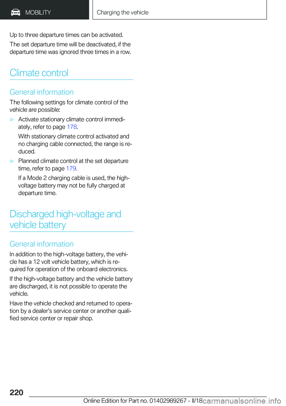 BMW I3 2018  Owners Manual �U�p� �t�o� �t�h�r�e�e� �d�e�p�a�r�t�u�r�e� �t�i�m�e�s� �c�a�n� �b�e� �a�c�t�i�v�a�t�e�d�.
�T�h�e� �s�e�t� �d�e�p�a�r�t�u�r�e� �t�i�m�e� �w�i�l�l� �b�e� �d�e�a�c�t�i�v�a�t�e�d�,� �i�f� �t�h�e �d�e�p�a