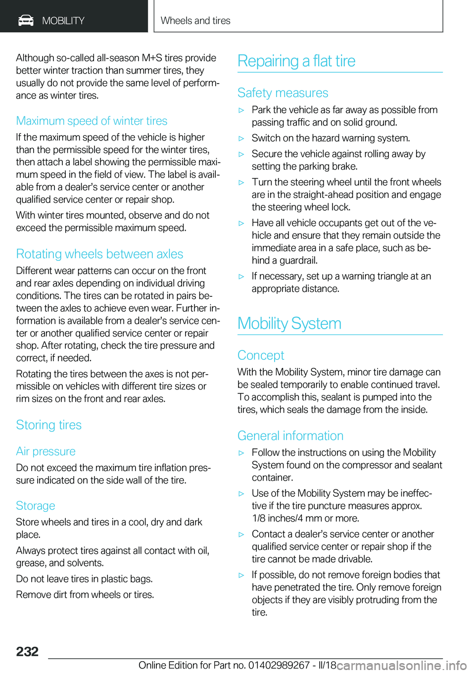BMW I3 2018  Owners Manual �A�l�t�h�o�u�g�h� �s�o�-�c�a�l�l�e�d� �a�l�l�-�s�e�a�s�o�n� �M�+�S� �t�i�r�e�s� �p�r�o�v�i�d�e�b�e�t�t�e�r� �w�i�n�t�e�r� �t�r�a�c�t�i�o�n� �t�h�a�n� �s�u�m�m�e�r� �t�i�r�e�s�,� �t�h�e�y
�u�s�u�a�l�l�