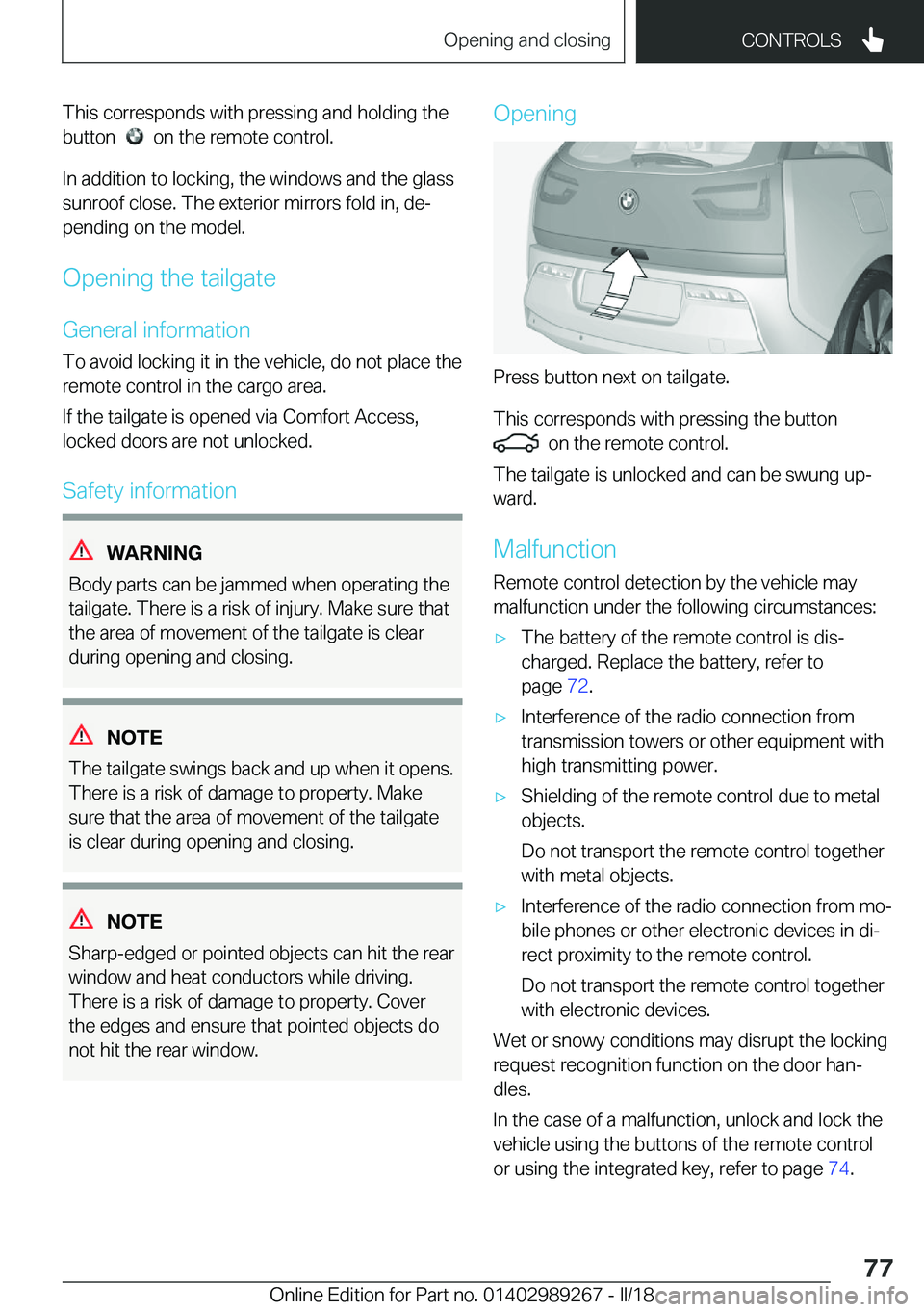 BMW I3 2018 Manual PDF �T�h�i�s� �c�o�r�r�e�s�p�o�n�d�s� �w�i�t�h� �p�r�e�s�s�i�n�g� �a�n�d� �h�o�l�d�i�n�g� �t�h�e�b�u�t�t�o�n� � 
� � �o�n� �t�h�e� �r�e�m�o�t�e� �c�o�n�t�r�o�l�.
�I�n� �a�d�d�i�t�i�o�n� �t�o� �l�o�c�k�i�n