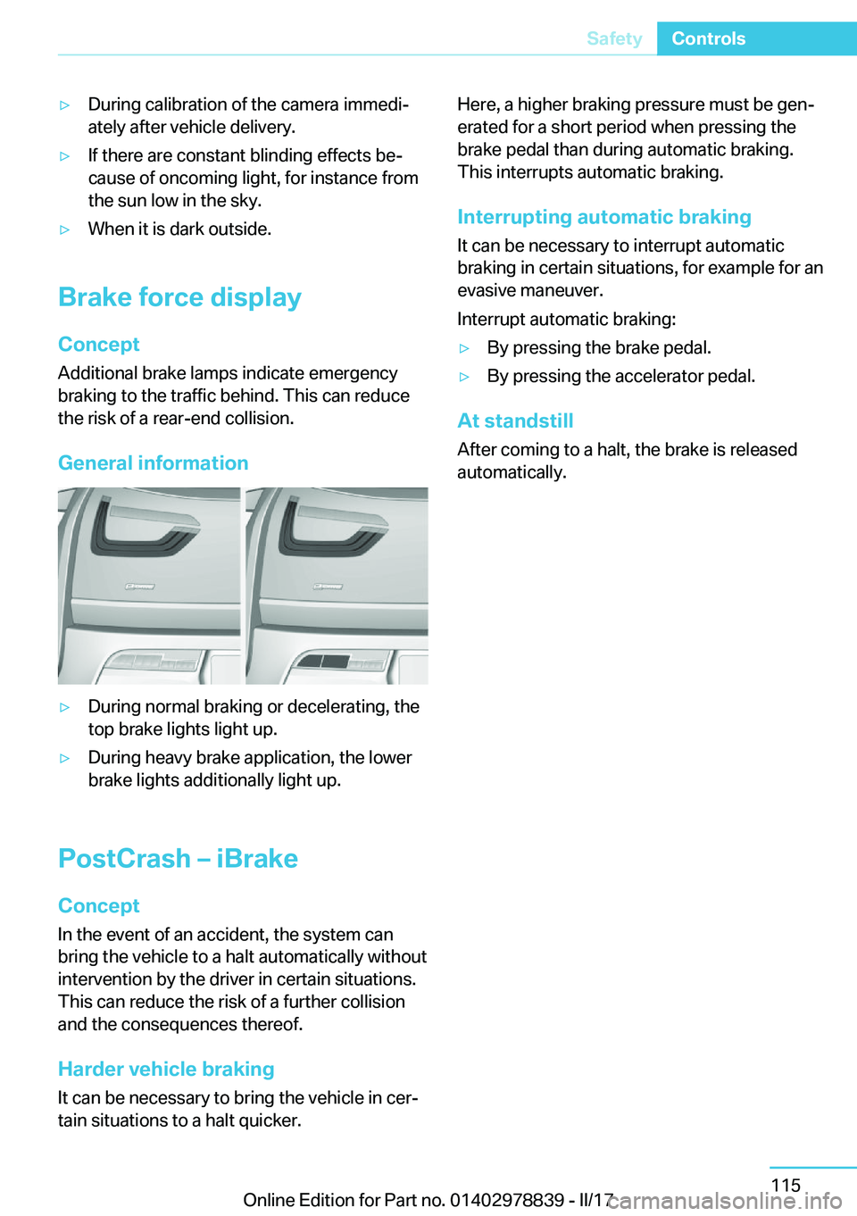 BMW I3 2017  Owners Manual 'y�D�u�r�i�n�g� �c�a�l�i�b�r�a�t�i�o�n� �o�f� �t�h�e� �c�a�m�e�r�a� �i�m�m�e�d�ij�a�t�e�l�y� �a�f�t�e�r� �v�e�h�i�c�l�e� �d�e�l�i�v�e�r�y�.'y�I�f� �t�h�e�r�e� �a�r�e� �c�o�n�s�t�a�n�t� �b�l�i