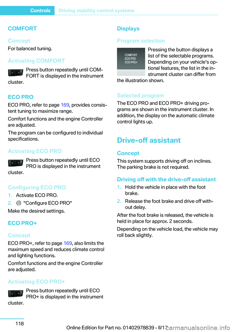 BMW I3 2017  Owners Manual �C�O�M�F�O�R�T
�C�o�n�c�e�p�t
�F�o�r� �b�a�l�a�n�c�e�d� �t�u�n�i�n�g�.
�A�c�t�i�v�a�t�i�n�g��C�O�M�F�O�R�T �P�r�e�s�s� �b�u�t�t�o�n� �r�e�p�e�a�t�e�d�l�y� �u�n�t�i�l� �C�O�Mj
�F�O�R�T� �i�s� �d�i�s�