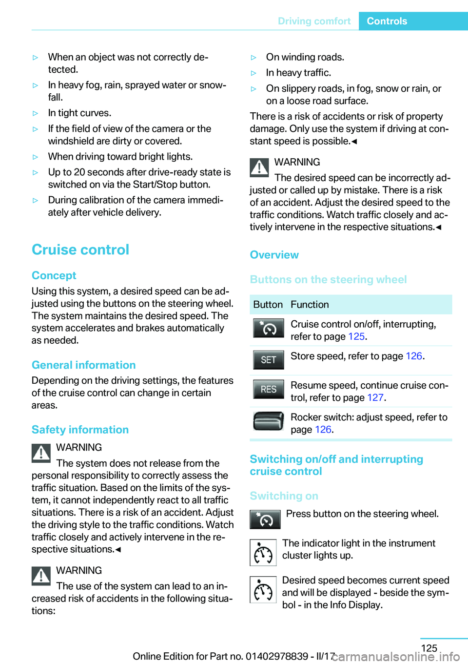 BMW I3 2017  Owners Manual 'y�W�h�e�n� �a�n� �o�b�j�e�c�t� �w�a�s� �n�o�t� �c�o�r�r�e�c�t�l�y� �d�ej�t�e�c�t�e�d�.'y�I�n� �h�e�a�v�y� �f�o�g�,� �r�a�i�n�,� �s�p�r�a�y�e�d� �w�a�t�e�r� �o�r� �s�n�o�wj
�f�a�l�l�.'y�