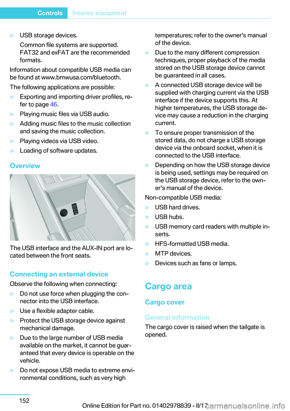 BMW I3 2017  Owners Manual 'y�U�S�B� �s�t�o�r�a�g�e� �d�e�v�i�c�e�s�.
�C�o�m�m�o�n� �f�i�l�e� �s�y�s�t�e�m�s� �a�r�e� �s�u�p�p�o�r�t�e�d�. �F�A�T�3�2� �a�n�d� �e�x�F�A�T� �a�r�e� �t�h�e� �r�e�c�o�m�m�e�n�d�e�d�f�o�r�m�a�t�s