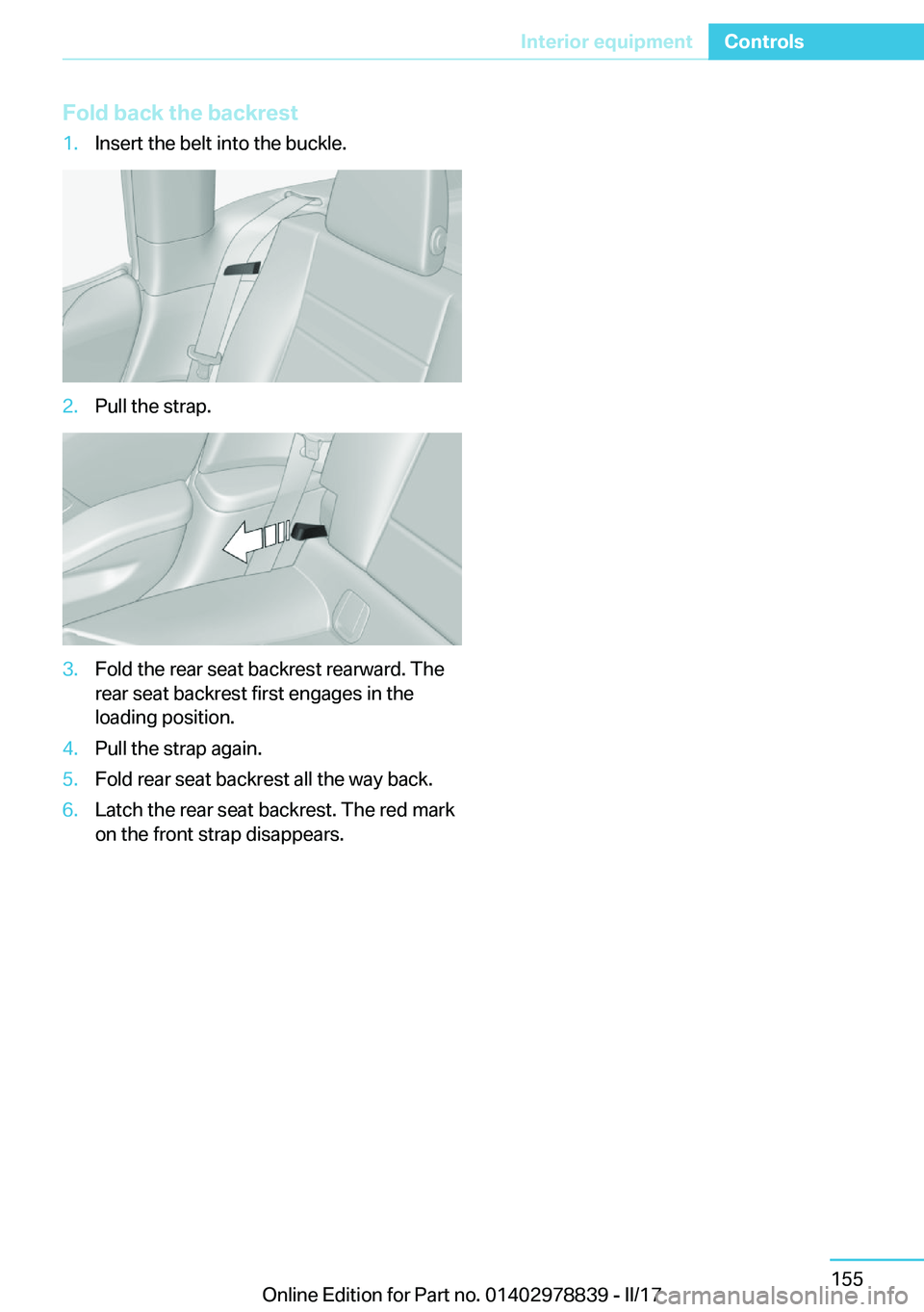 BMW I3 2017  Owners Manual �F�o�l�d��b�a�c�k��t�h�e��b�a�c�k�r�e�s�t�1�.�I�n�s�e�r�t� �t�h�e� �b�e�l�t� �i�n�t�o� �t�h�e� �b�u�c�k�l�e�.�2�.�P�u�l�l� �t�h�e� �s�t�r�a�p�.�3�.�F�o�l�d� �t�h�e� �r�e�a�r� �s�e�a�t� �b�a�c�k�r�e