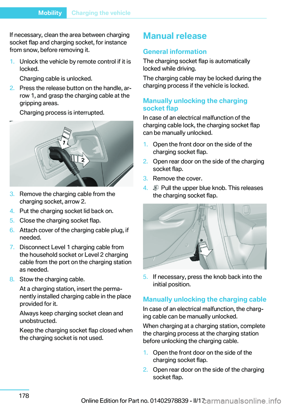 BMW I3 2017  Owners Manual �I�f� �n�e�c�e�s�s�a�r�y�,� �c�l�e�a�n� �t�h�e� �a�r�e�a� �b�e�t�w�e�e�n� �c�h�a�r�g�i�n�g
�s�o�c�k�e�t� �f�l�a�p� �a�n�d� �c�h�a�r�g�i�n�g� �s�o�c�k�e�t�,� �f�o�r� �i�n�s�t�a�n�c�e �f�r�o�m� �s�n�o�w