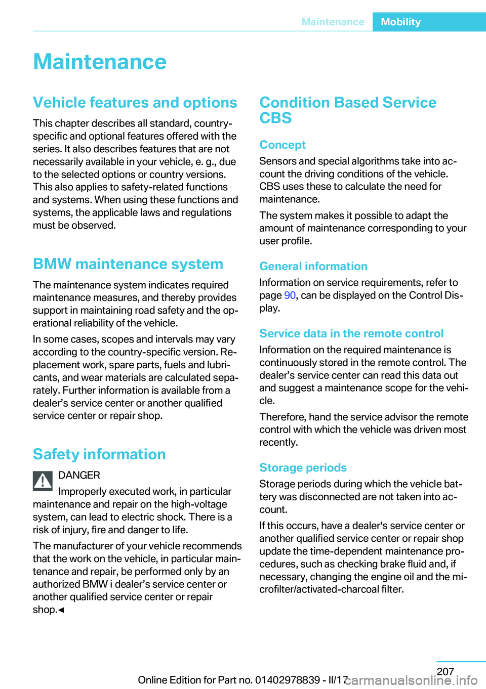 BMW I3 2017  Owners Manual �M�a�i�n�t�e�n�a�n�c�e�V�e�h�i�c�l�e��f�e�a�t�u�r�e�s��a�n�d��o�p�t�i�o�n�s
�T�h�i�s� �c�h�a�p�t�e�r� �d�e�s�c�r�i�b�e�s� �a�l�l� �s�t�a�n�d�a�r�d�,� �c�o�u�n�t�r�y�- �s�p�e�c�i�f�i�c� �a�n�d� �o�p