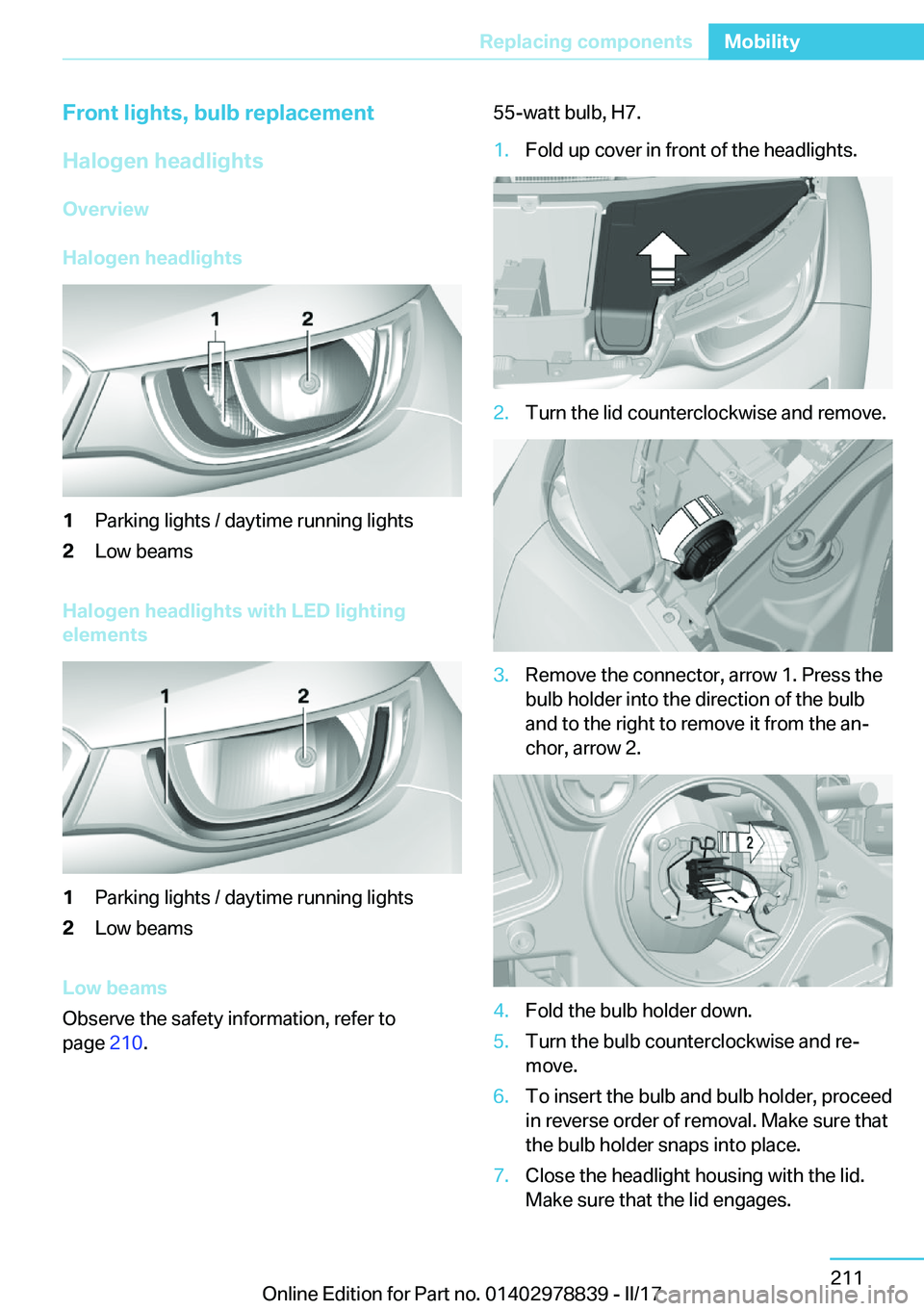 BMW I3 2017  Owners Manual �F�r�o�n�t��l�i�g�h�t�s�,��b�u�l�b��r�e�p�l�a�c�e�m�e�n�t
�H�a�l�o�g�e�n��h�e�a�d�l�i�g�h�t�s
�O�v�e�r�v�i�e�w
�H�a�l�o�g�e�n��h�e�a�d�l�i�g�h�t�s�1�P�a�r�k�i�n�g� �l�i�g�h�t�s� �/� �d�a�y�t�i�m�