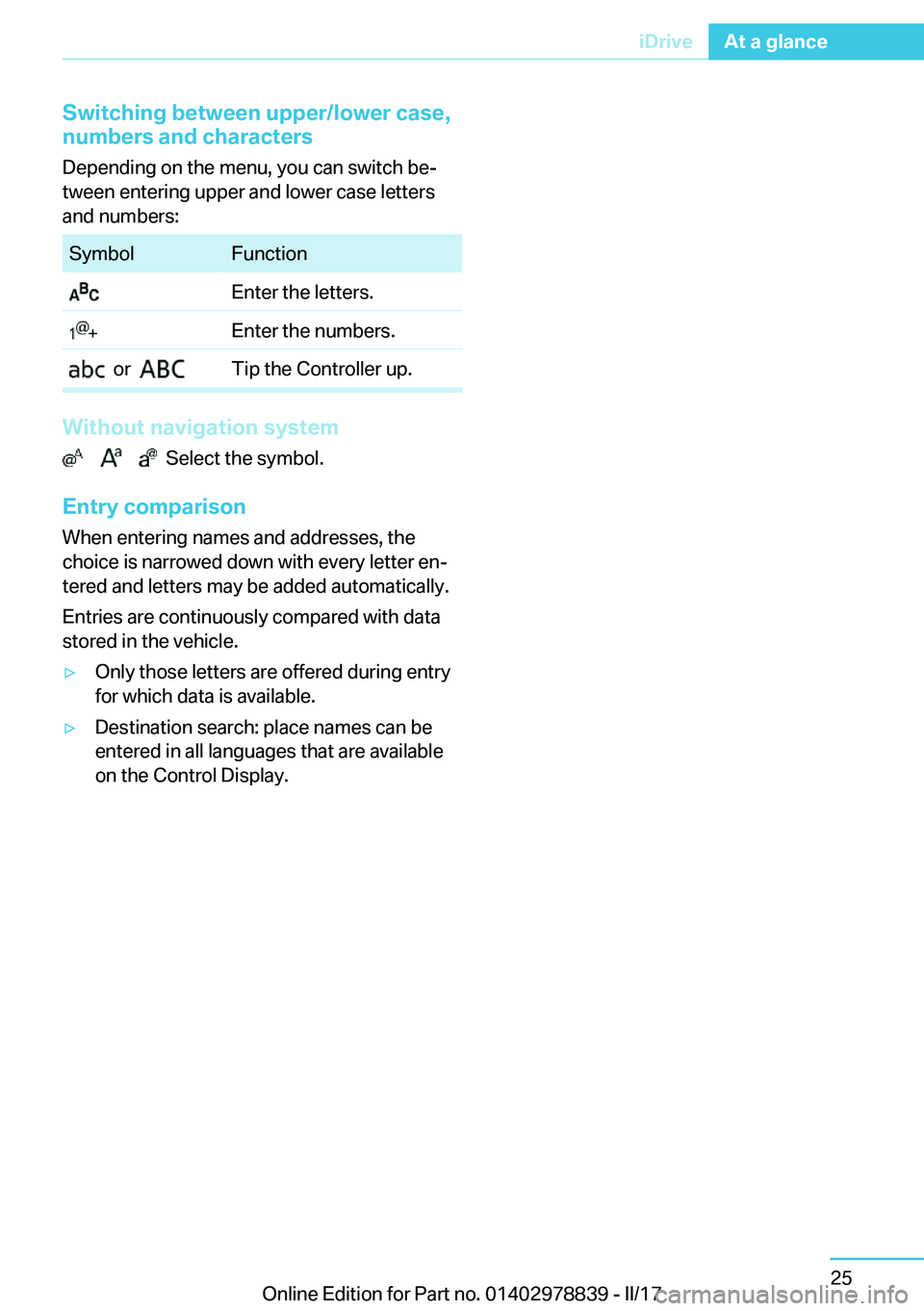BMW I3 2017 Owners Manual �S�w�i�t�c�h�i�n�g��b�e�t�w�e�e�n��u�p�p�e�r�/�l�o�w�e�r��c�a�s�e�,
�n�u�m�b�e�r�s��a�n�d��c�h�a�r�a�c�t�e�r�s
�D�e�p�e�n�d�i�n�g� �o�n� �t�h�e� �m�e�n�u�,� �y�o�u� �c�a�n� �s�w�i�t�c�h� �b�ej
�