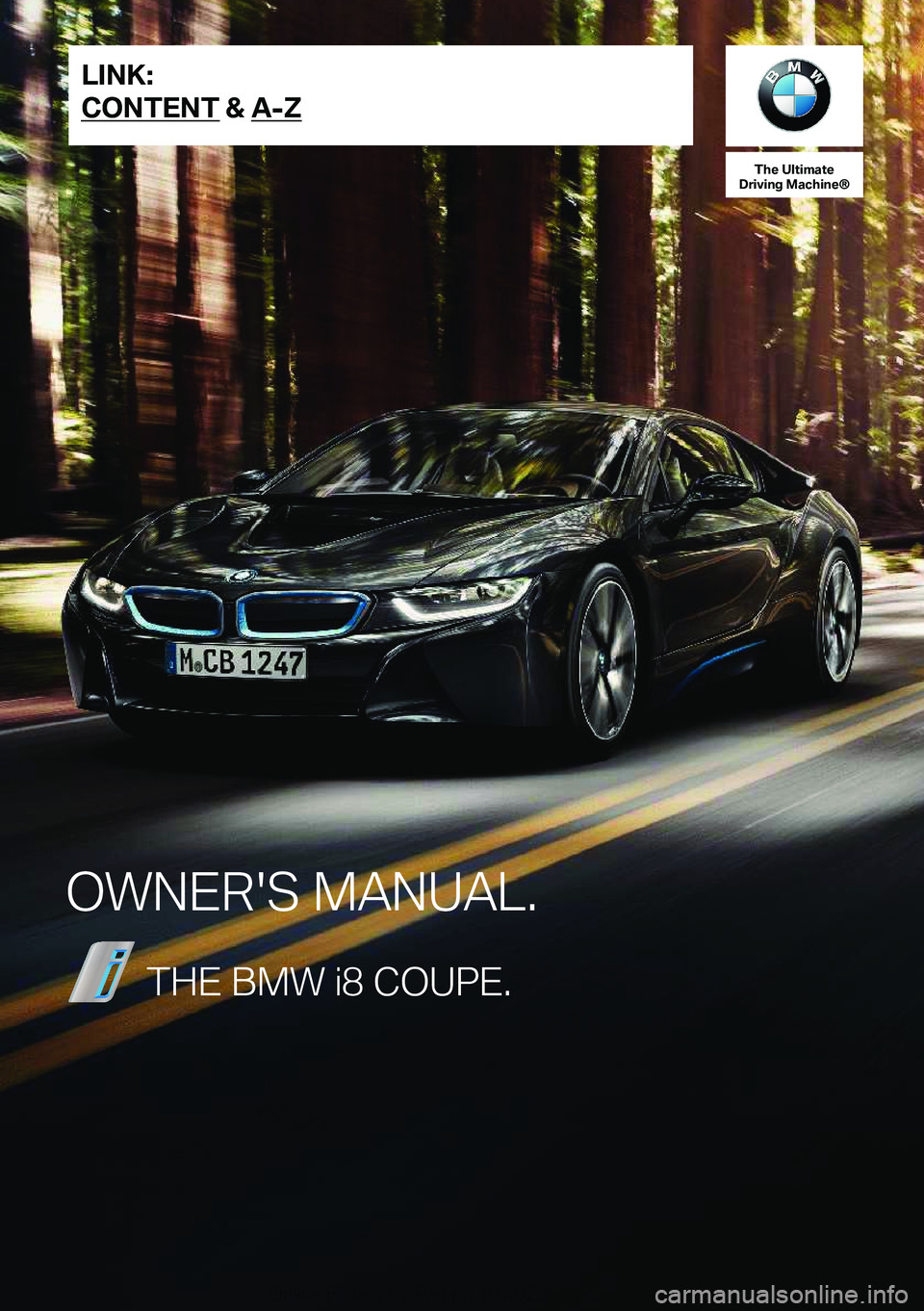 BMW I8 2020  Owners Manual �T�h�e��U�l�U�i�m�B�U�e
�D�S�i�W�i�n�g��M�B�c�h�i�n�e�n
�O�W�N�E�R�'�S��M�A�N�U�A�L�.�T�H�E��B�M�W��i�8��C�O�U�P�E�.�L�I�N�K�:
�C�O�N�T�E�N�T����A��;�O�n�l�i�n�e��E�d�i�t�i�o�n��f�o�r�
