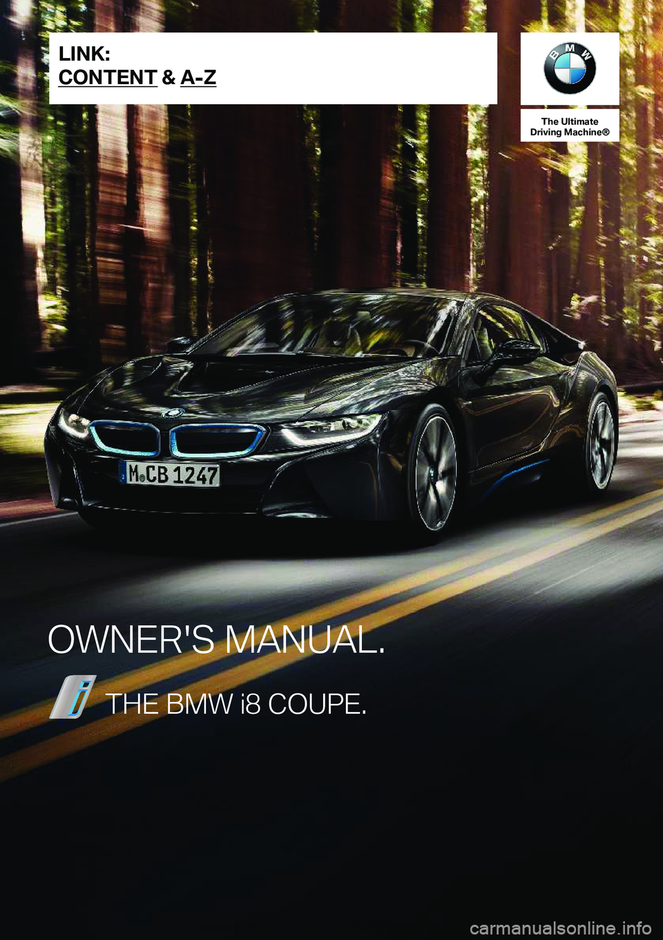 BMW I8 2020  Owners Manual �T�h�e��U�l�U�i�m�B�U�e
�D�S�i�W�i�n�g��M�B�c�h�i�n�e�n
�O�W�N�E�R�'�S��M�A�N�U�A�L�.�T�H�E��B�M�W��i�8��C�O�U�P�E�.�L�I�N�K�:
�C�O�N�T�E�N�T����A��;�O�n�l�i�n�e��E�d�i�t�i�o�n��f�o�r�