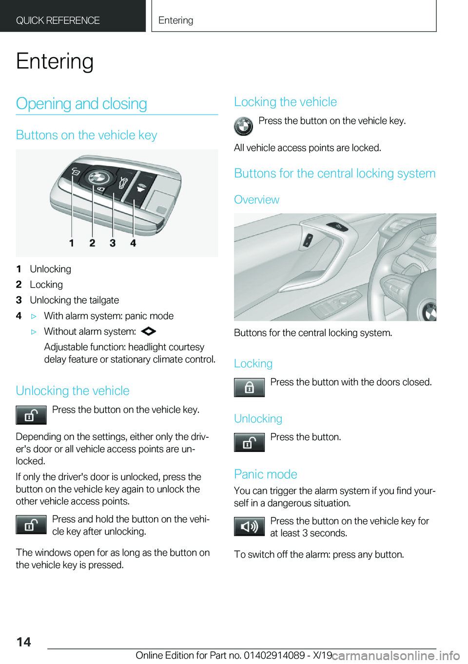 BMW I8 2020 User Guide �E�n�t�e�r�i�n�g�O�p�e�n�i�n�g��a�n�d��c�l�o�s�i�n�g
�B�u�t�t�o�n�s��o�n��t�h�e��v�e�h�i�c�l�e��k�e�y
�1�U�n�l�o�c�k�i�n�g�2�L�o�c�k�i�n�g�3�U�n�l�o�c�k�i�n�g��t�h�e��t�a�i�l�g�a�t�e�4'x�W