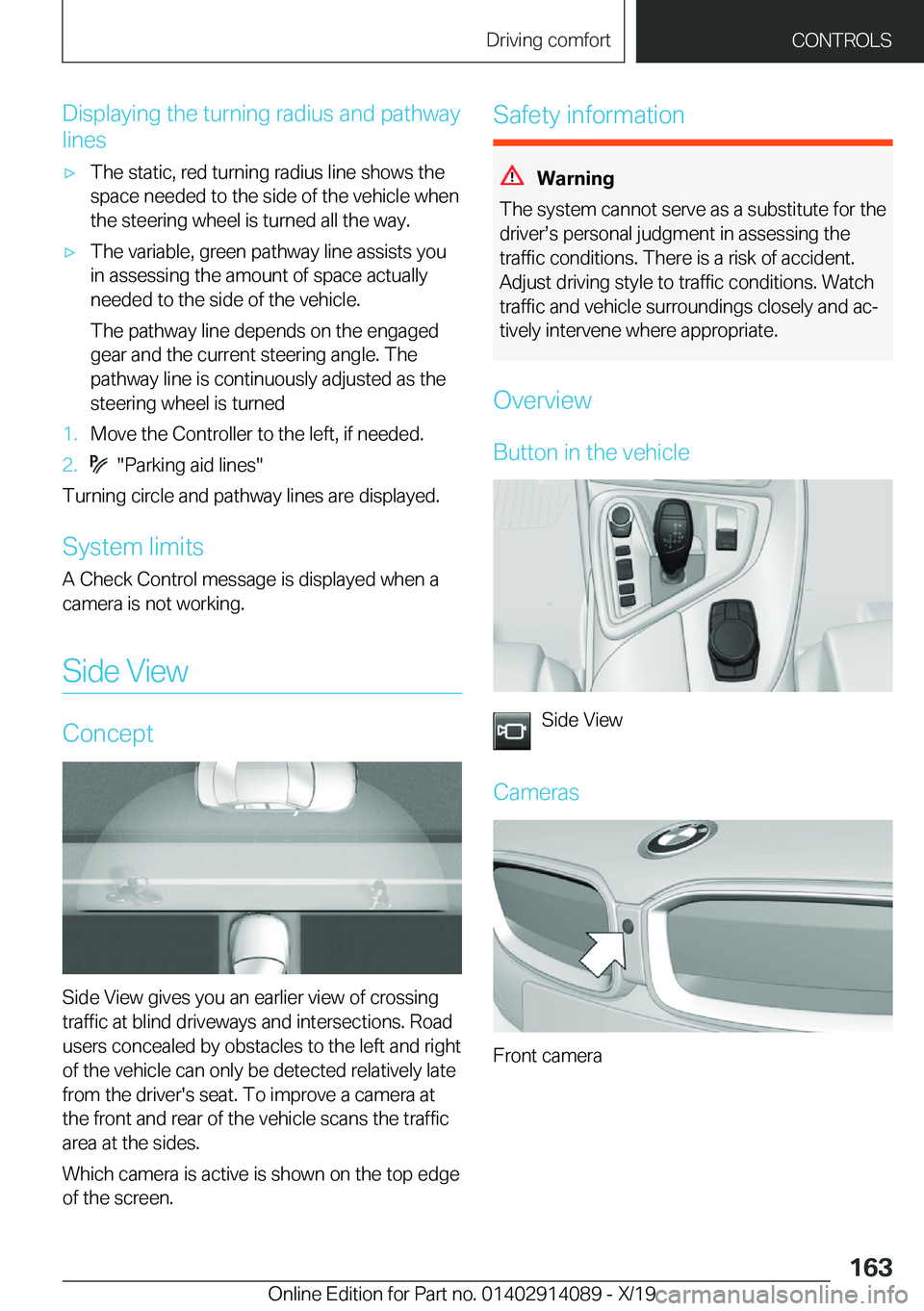 BMW I8 2020  Owners Manual �D�i�s�p�l�a�y�i�n�g��t�h�e��t�u�r�n�i�n�g��r�a�d�i�u�s��a�n�d��p�a�t�h�w�a�y
�l�i�n�e�s'x�T�h�e��s�t�a�t�i�c�,��r�e�d��t�u�r�n�i�n�g��r�a�d�i�u�s��l�i�n�e��s�h�o�w�s��t�h�e �s�p�a�c�e