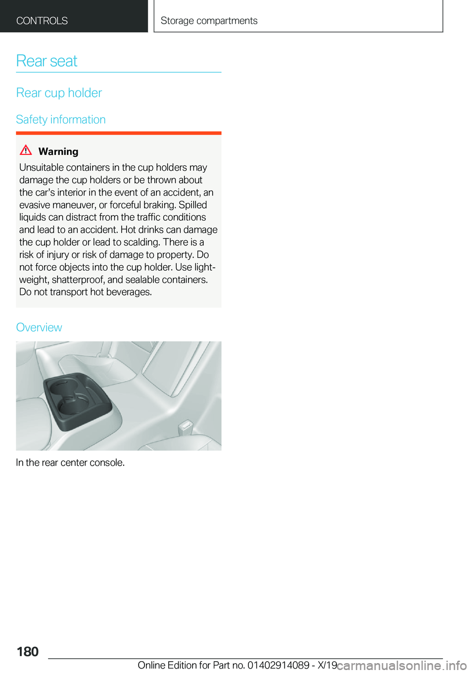 BMW I8 2020  Owners Manual �R�e�a�r��s�e�a�t
�R�e�a�r��c�u�p��h�o�l�d�e�r�S�a�f�e�t�y��i�n�f�o�r�m�a�t�i�o�n
�W�B�S�n�i�n�g
�U�n�s�u�i�t�a�b�l�e��c�o�n�t�a�i�n�e�r�s��i�n��t�h�e��c�u�p��h�o�l�d�e�r�s��m�a�y �d�a�m�a�g