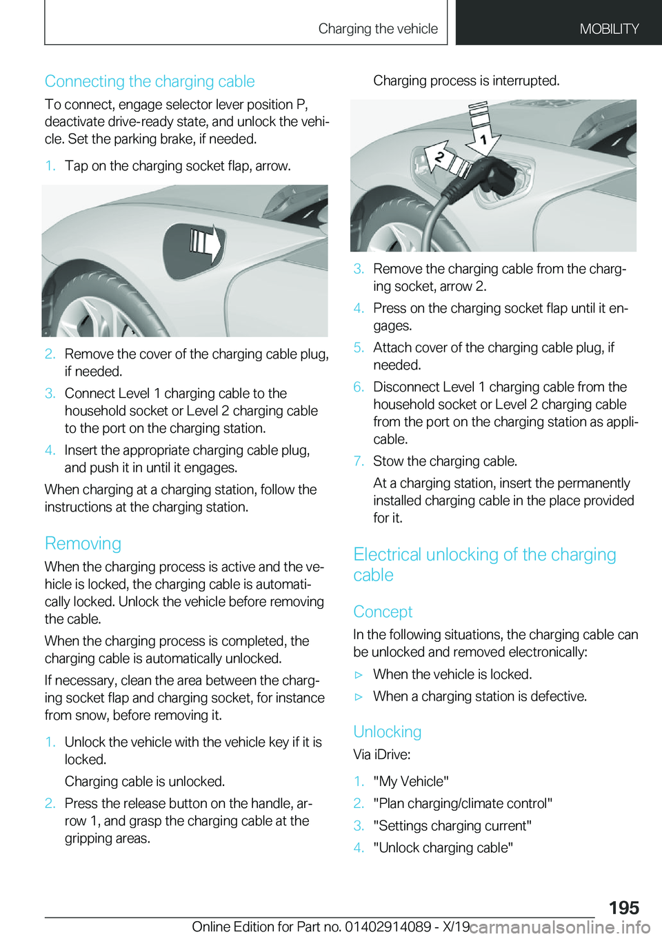 BMW I8 2020  Owners Manual �C�o�n�n�e�c�t�i�n�g��t�h�e��c�h�a�r�g�i�n�g��c�a�b�l�e�T�o��c�o�n�n�e�c�t�,��e�n�g�a�g�e��s�e�l�e�c�t�o�r��l�e�v�e�r��p�o�s�i�t�i�o�n��P�,
�d�e�a�c�t�i�v�a�t�e��d�r�i�v�e�-�r�e�a�d�y��s�t�