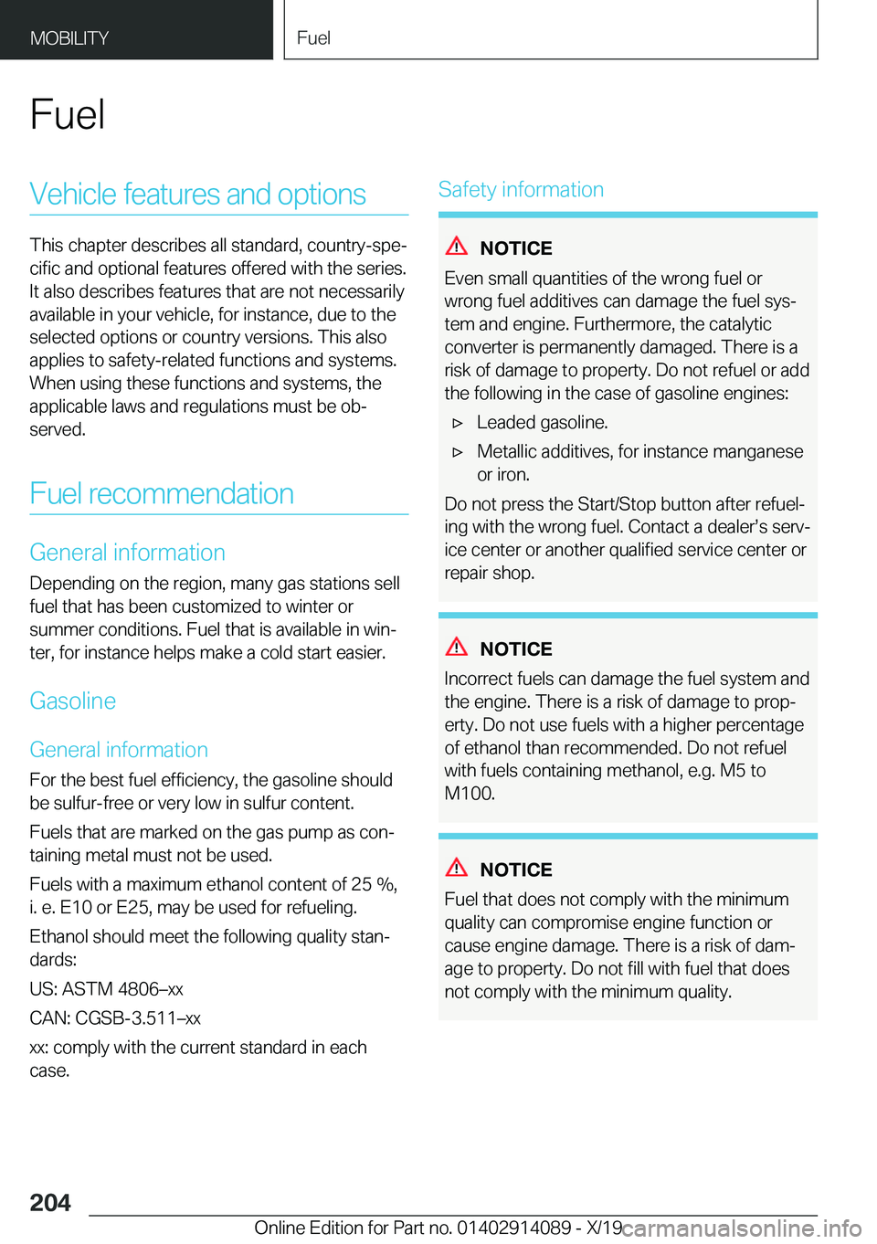 BMW I8 2020  Owners Manual �F�u�e�l�V�e�h�i�c�l�e��f�e�a�t�u�r�e�s��a�n�d��o�p�t�i�o�n�s
�T�h�i�s��c�h�a�p�t�e�r��d�e�s�c�r�i�b�e�s��a�l�l��s�t�a�n�d�a�r�d�,��c�o�u�n�t�r�y�-�s�p�ej
�c�i�f�i�c��a�n�d��o�p�t�i�o�n�a�l