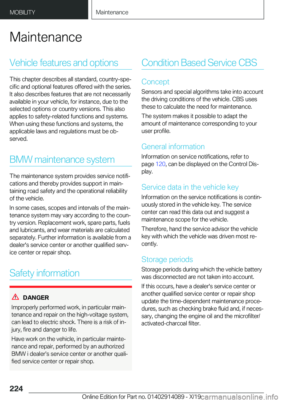 BMW I8 2020  Owners Manual �M�a�i�n�t�e�n�a�n�c�e�V�e�h�i�c�l�e��f�e�a�t�u�r�e�s��a�n�d��o�p�t�i�o�n�s
�T�h�i�s��c�h�a�p�t�e�r��d�e�s�c�r�i�b�e�s��a�l�l��s�t�a�n�d�a�r�d�,��c�o�u�n�t�r�y�-�s�p�ej
�c�i�f�i�c��a�n�d��o