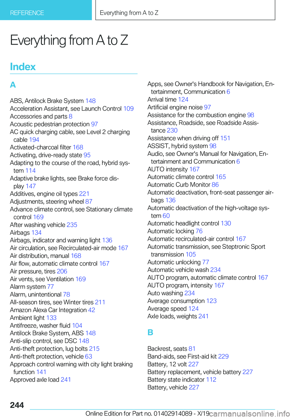 BMW I8 2020  Owners Manual �E�v�e�r�y�t�h�i�n�g��f�r�o�m��A��t�o��Z�I�n�d�e�Y�A
�A�B�S�,��A�n�t�i�l�o�c�k��B�r�a�k�e��S�y�s�t�e�m� �1�4�8�
�A�c�c�e�l�e�r�a�t�i�o�n��A�s�s�i�s�t�a�n�t�,��s�e�e��L�a�u�n�c�h��C�o�n�t�