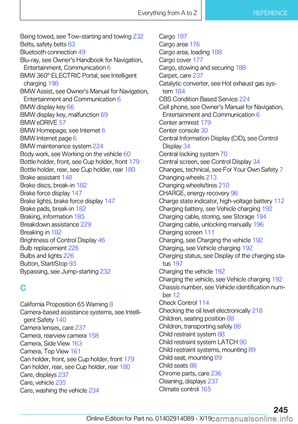 BMW I8 2020  Owners Manual �B�e�i�n�g��t�o�w�e�d�,��s�e�e��T�o�w�-�s�t�a�r�t�i�n�g��a�n�d��t�o�w�i�n�g��2�3�2�
�B�e�l�t�s�,��s�a�f�e�t�y��b�e�l�t�s� �8�3�
�B�l�u�e�t�o�o�t�h��c�o�n�n�e�c�t�i�o�n� �4�9�
�B�l�u�-�r�