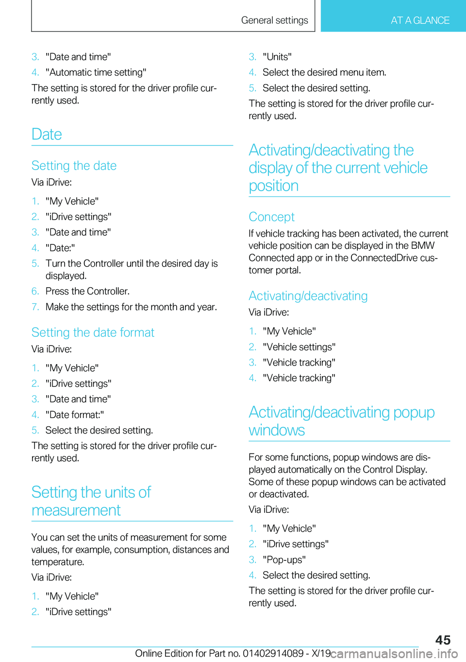 BMW I8 2020 Service Manual �3�.��D�a�t�e��a�n�d��t�i�m�e��4�.��A�u�t�o�m�a�t�i�c��t�i�m�e��s�e�t�t�i�n�g�
�T�h�e��s�e�t�t�i�n�g��i�s��s�t�o�r�e�d��f�o�r��t�h�e��d�r�i�v�e�r��p�r�o�f�i�l�e��c�u�rj
�r�e�n�t�l�y�