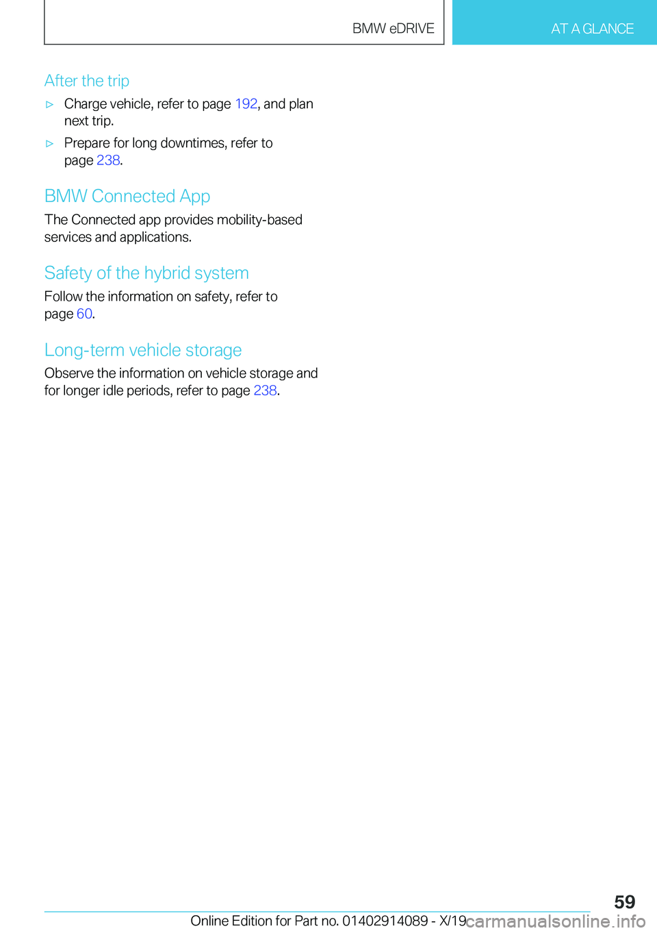 BMW I8 2020 Workshop Manual �A�f�t�e�r��t�h�e��t�r�i�p'x�C�h�a�r�g�e��v�e�h�i�c�l�e�,��r�e�f�e�r��t�o��p�a�g�e��1�9�2�,��a�n�d��p�l�a�n
�n�e�x�t��t�r�i�p�.'x�P�r�e�p�a�r�e��f�o�r��l�o�n�g��d�o�w�n�t�i�m�e�s�