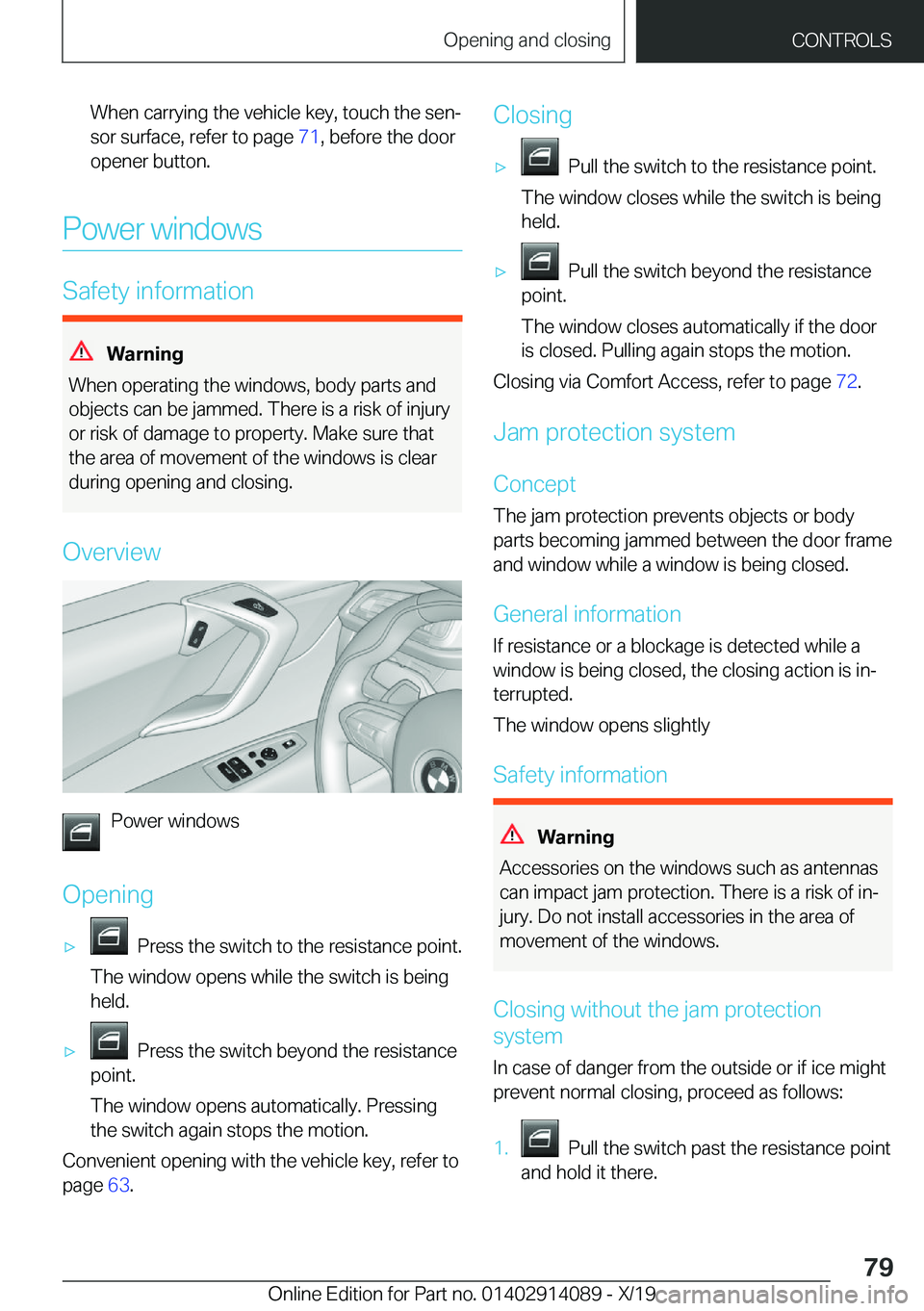 BMW I8 2020 Manual PDF �W�h�e�n��c�a�r�r�y�i�n�g��t�h�e��v�e�h�i�c�l�e��k�e�y�,��t�o�u�c�h��t�h�e��s�e�nj�s�o�r��s�u�r�f�a�c�e�,��r�e�f�e�r��t�o��p�a�g�e� �7�1�,��b�e�f�o�r�e��t�h�e��d�o�o�r
�o�p�e�n�e�r��b