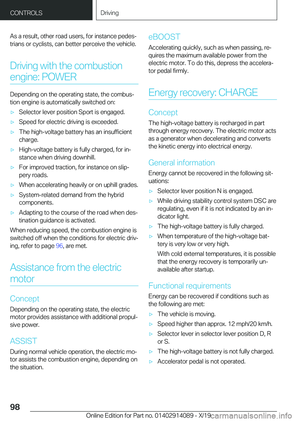 BMW I8 2020  Owners Manual �A�s��a��r�e�s�u�l�t�,��o�t�h�e�r��r�o�a�d��u�s�e�r�s�,��f�o�r��i�n�s�t�a�n�c�e��p�e�d�e�sj�t�r�i�a�n�s��o�r��c�y�c�l�i�s�t�s�,��c�a�n��b�e�t�t�e�r��p�e�r�c�e�i�v�e��t�h�e��v�e�h�i�c�l