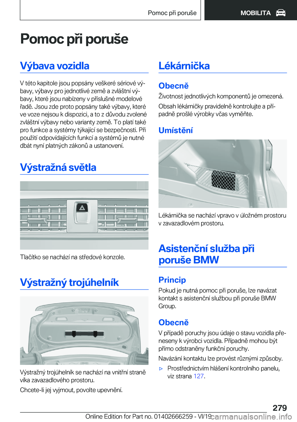 BMW 2 SERIES COUPE 2020  Návod na použití (in Czech) �P�o�m�o�c��p�i��p�o�r�u	�e�V�