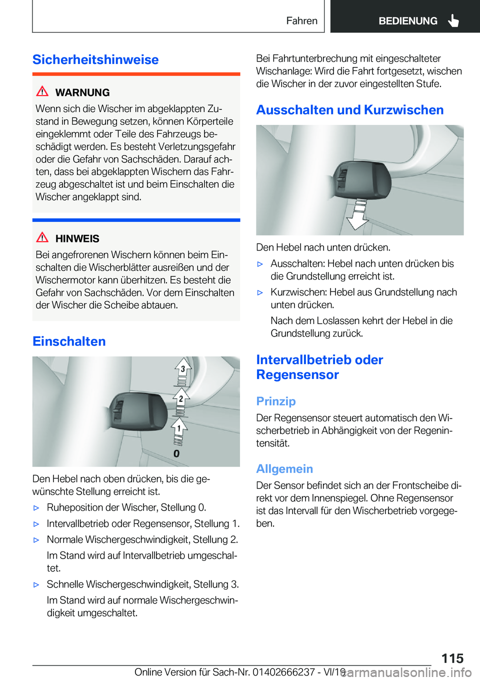 BMW 2 SERIES COUPE 2020  Betriebsanleitungen (in German) �S�i�c�h�e�r�h�e�i�t�s�h�i�n�w�e�i�s�e
�W�A�R�N�U�N�G
�W�e�n�n��s�i�c�h��d�i�e��W�i�s�c�h�e�r��i�m��a�b�g�e�k�l�a�p�p�t�e�n��Z�uj
�s�t�a�n�d��i�n��B�e�w�e�g�u�n�g��s�e�t�z�e�n�,��k�