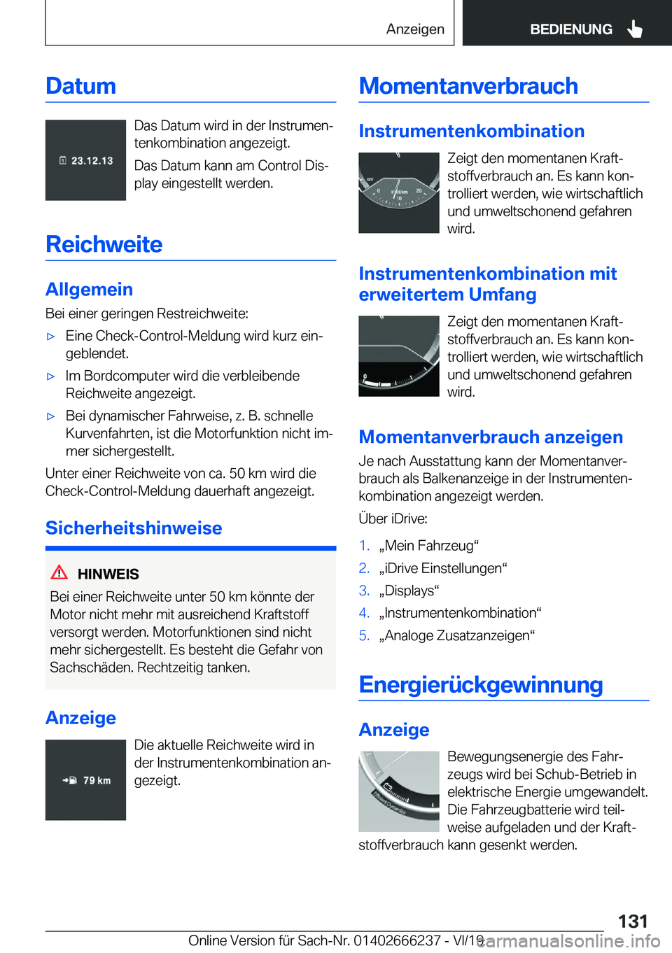 BMW 2 SERIES COUPE 2020  Betriebsanleitungen (in German) �D�a�t�u�m
�D�a�s��D�a�t�u�m��w�i�r�d��i�n��d�e�r��I�n�s�t�r�u�m�e�nj�t�e�n�k�o�m�b�i�n�a�t�i�o�n��a�n�g�e�z�e�i�g�t�.
�D�a�s��D�a�t�u�m��k�a�n�n��a�m��C�o�n�t�r�o�l��D�i�sj�p�l�a�y��e�i