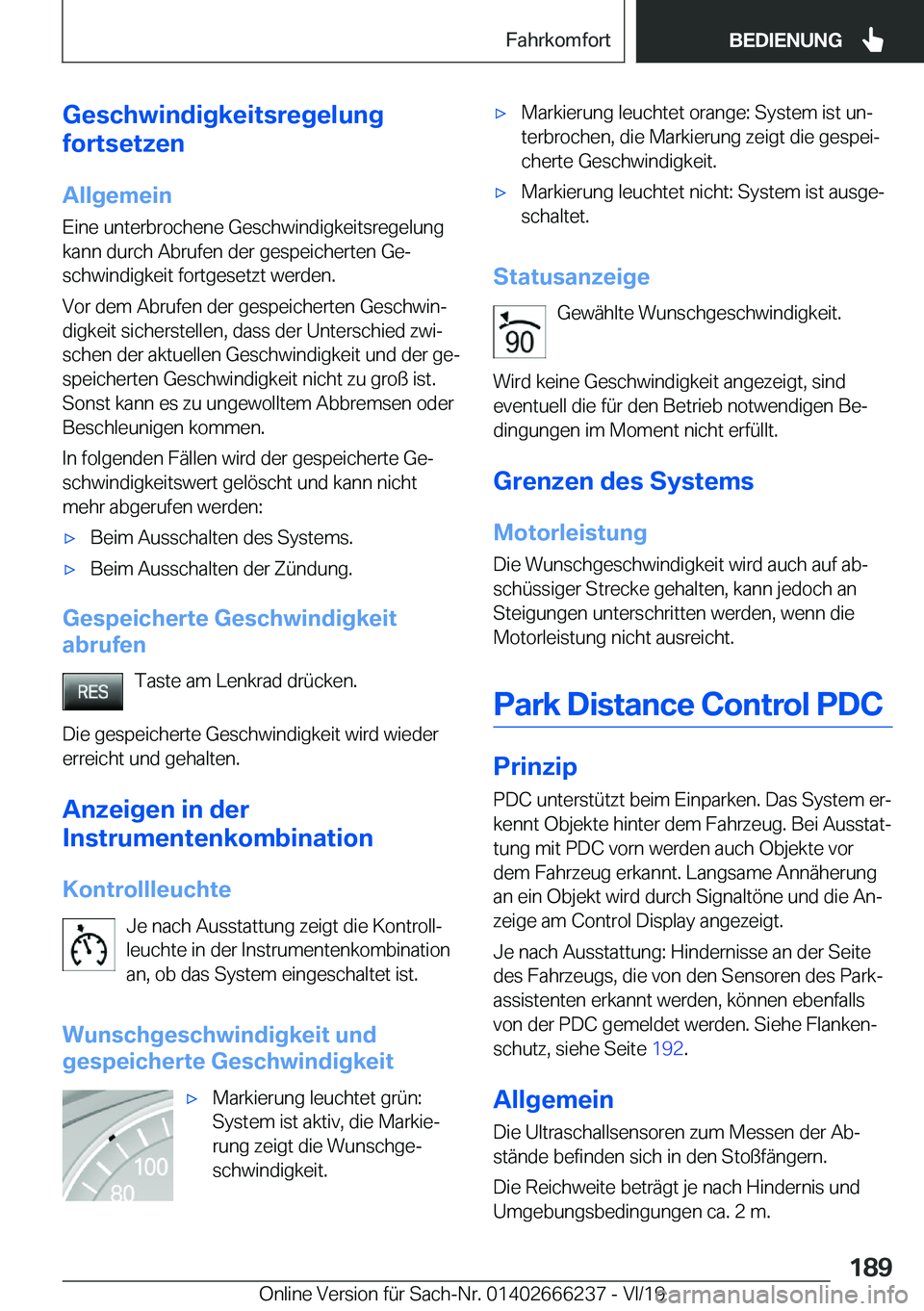BMW 2 SERIES COUPE 2020  Betriebsanleitungen (in German) �G�e�s�c�h�w�i�n�d�i�g�k�e�i�t�s�r�e�g�e�l�u�n�g
�f�o�r�t�s�e�t�z�e�n
�A�l�l�g�e�m�e�i�n �E�i�n�e��u�n�t�e�r�b�r�o�c�h�e�n�e��G�e�s�c�h�w�i�n�d�i�g�k�e�i�t�s�r�e�g�e�l�u�n�g
�k�a�n�n��d�u�r�c�h��A