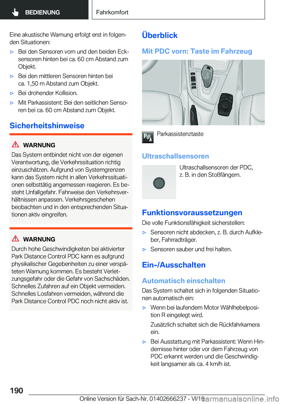 BMW 2 SERIES COUPE 2020  Betriebsanleitungen (in German) �E�i�n�e��a�k�u�s�t�i�s�c�h�e��W�a�r�n�u�n�g��e�r�f�o�l�g�t��e�r�s�t��i�n��f�o�l�g�e�nj�d�e�n��S�i�t�u�a�t�i�o�n�e�n�:x�B�e�i��d�e�n��S�e�n�s�o�r�e�n��v�o�r�n��u�n�d��d�e�n��b�e�i�d�e�n