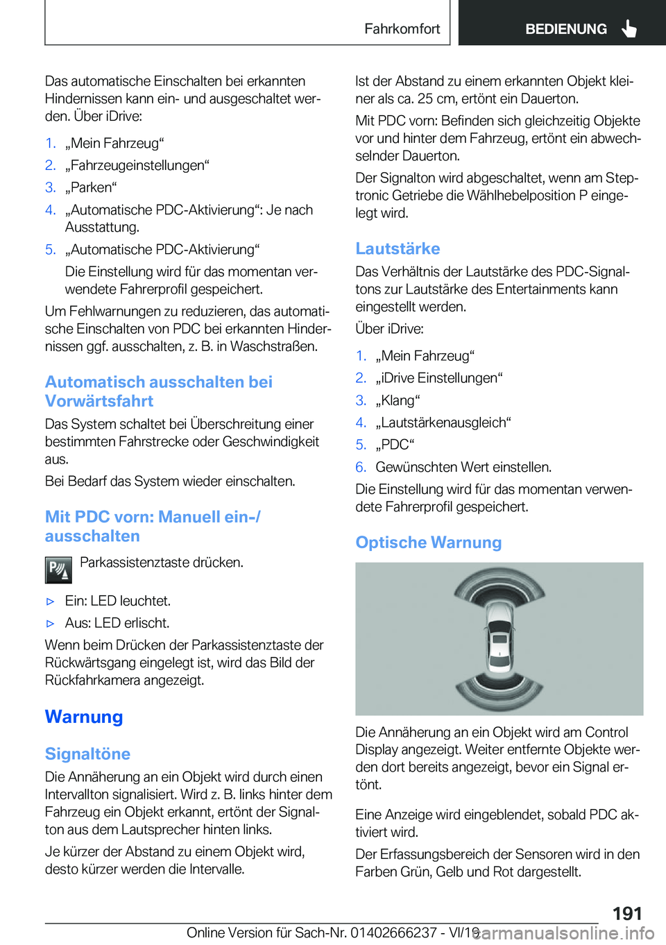 BMW 2 SERIES COUPE 2020  Betriebsanleitungen (in German) �D�a�s��a�u�t�o�m�a�t�i�s�c�h�e��E�i�n�s�c�h�a�l�t�e�n��b�e�i��e�r�k�a�n�n�t�e�n�H�i�n�d�e�r�n�i�s�s�e�n��k�a�n�n��e�i�n�-��u�n�d��a�u�s�g�e�s�c�h�a�l�t�e�t��w�e�rj�d�e�n�.��