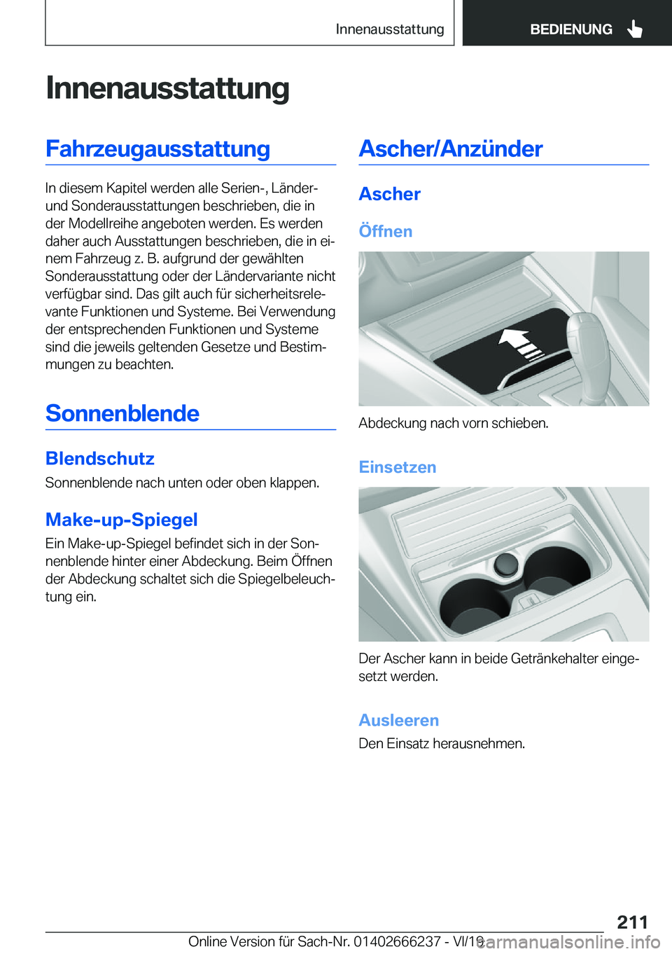 BMW 2 SERIES COUPE 2020  Betriebsanleitungen (in German) �I�n�n�e�n�a�u�s�s�t�a�t�t�u�n�g�F�a�h�r�z�e�u�g�a�u�s�s�t�a�t�t�u�n�g
�I�n��d�i�e�s�e�m��K�a�p�i�t�e�l��w�e�r�d�e�n��a�l�l�e��S�e�r�i�e�n�-�,��L�