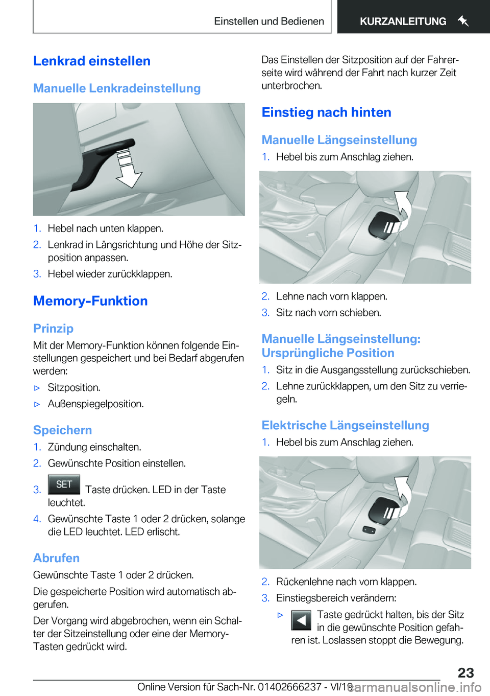 BMW 2 SERIES COUPE 2020  Betriebsanleitungen (in German) �L�e�n�k�r�a�d��e�i�n�s�t�e�l�l�e�n
�M�a�n�u�e�l�l�e��L�e�n�k�r�a�d�e�i�n�s�t�e�l�l�u�n�g�1�.�H�e�b�e�l��n�a�c�h��u�n�t�e�n��k�l�a�p�p�e�n�.�2�.�L�e�n�k�r�a�d��i�n��L�
