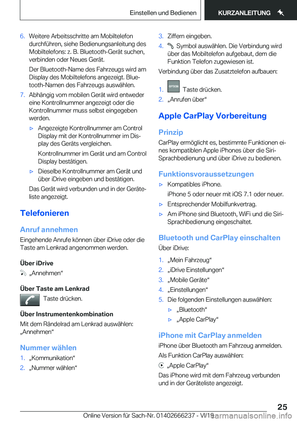 BMW 2 SERIES COUPE 2020  Betriebsanleitungen (in German) �6�.�W�e�i�t�e�r�e��A�r�b�e�i�t�s�s�c�h�r�i�t�t�e��a�m��M�o�b�i�l�t�e�l�e�f�o�n�d�u�r�c�h�f�