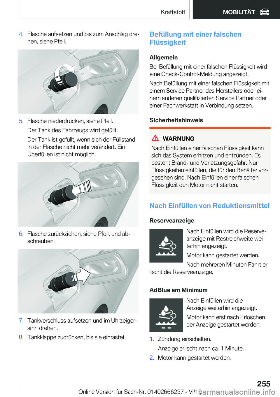 BMW 2 SERIES COUPE 2020  Betriebsanleitungen (in German) �4�.�F�l�a�s�c�h�e��a�u�f�s�e�t�z�e�n��u�n�d��b�i�s��z�u�m��A�n�s�c�h�l�a�g��d�r�ej�h�e�n�,��s�i�e�h�e��P�f�e�i�l�.�5�.�F�l�a�s�c�h�e��n�i�e�d�e�r�d�r�