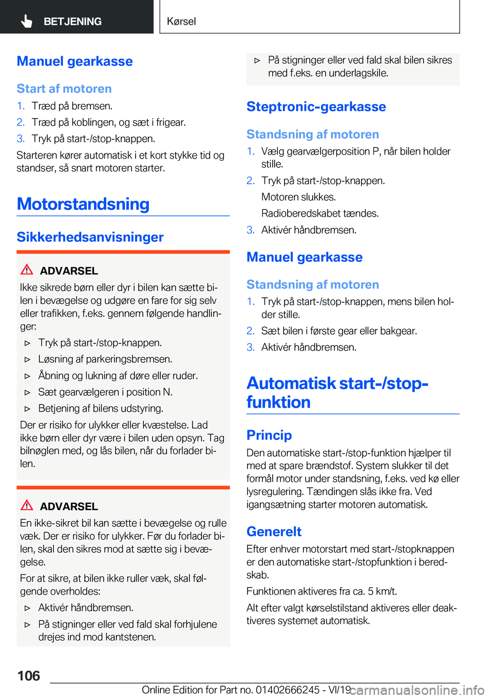 BMW 2 SERIES COUPE 2020  InstruktionsbØger (in Danish) �M�a�n�u�e�l��g�e�a�r�k�a�s�s�e�S�t�a�r�t��a�f��m�o�t�o�r�e�n�1�.�T�r�æ�d��p�å��b�r�e�m�s�e�n�.�2�.�T�r�æ�d��p�å��k�o�b�l�i�n�g�e�n�,��o�g��s�æ�t��i��f�r�i�g�e�a�r�.�3�.�T�r�y�k��p�å